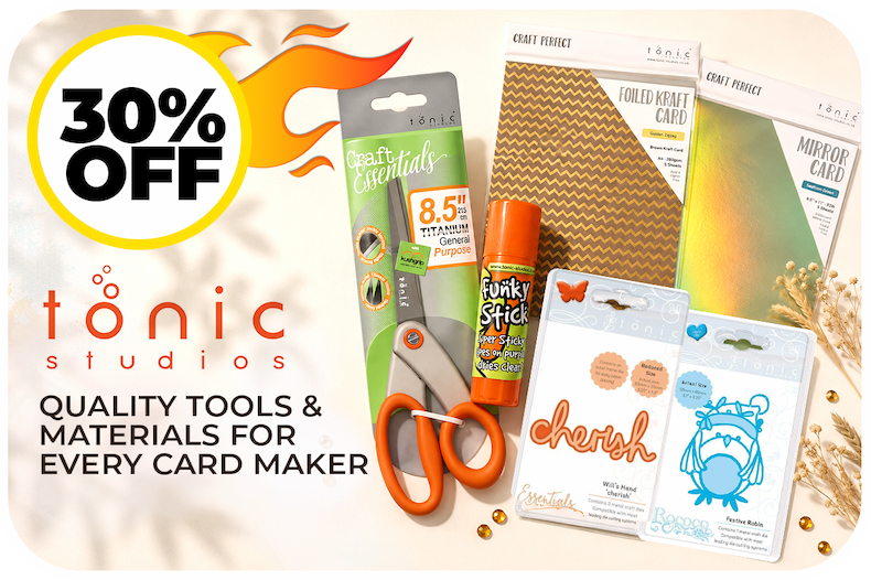 Tonic Studios scissors, adhesive, speciality cardstock and craft dies – now 30% off.