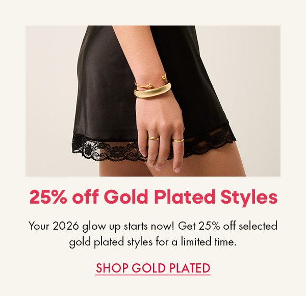 25% Off Gold Plated Styles