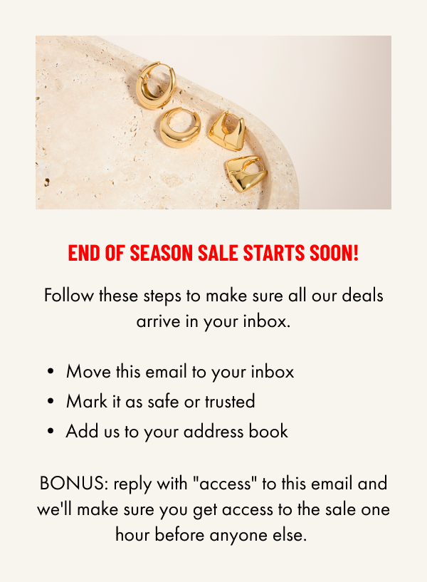 END OF SEASON SALE STARTS SOON!
