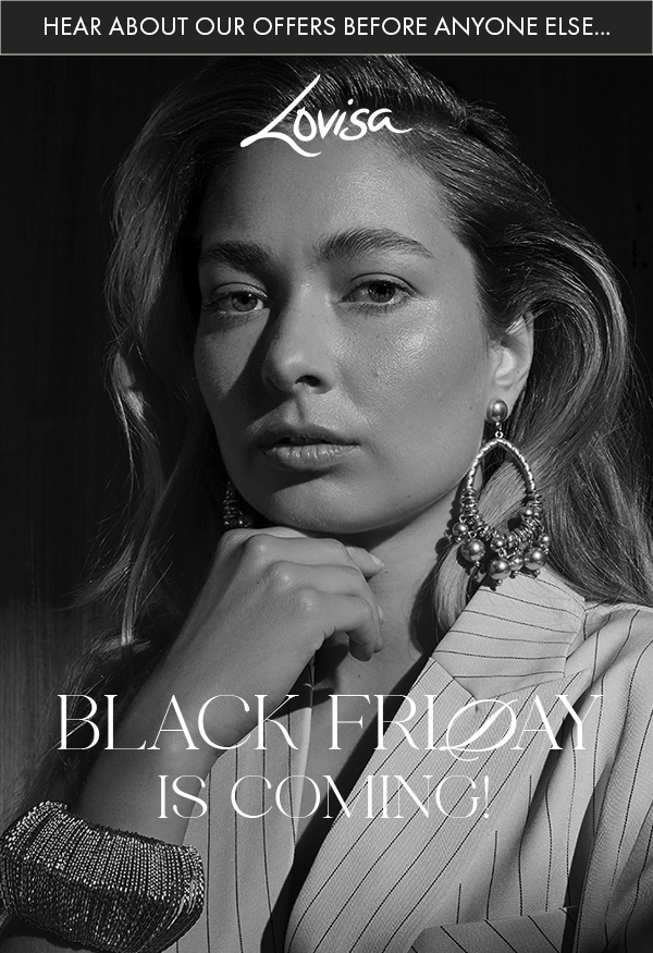 HEAR ABOUT OUR OFFERS BEFORE ANYONE ELSE...