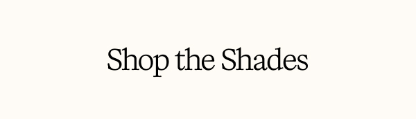 Shop the Shades
