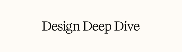 Design Deep Dive