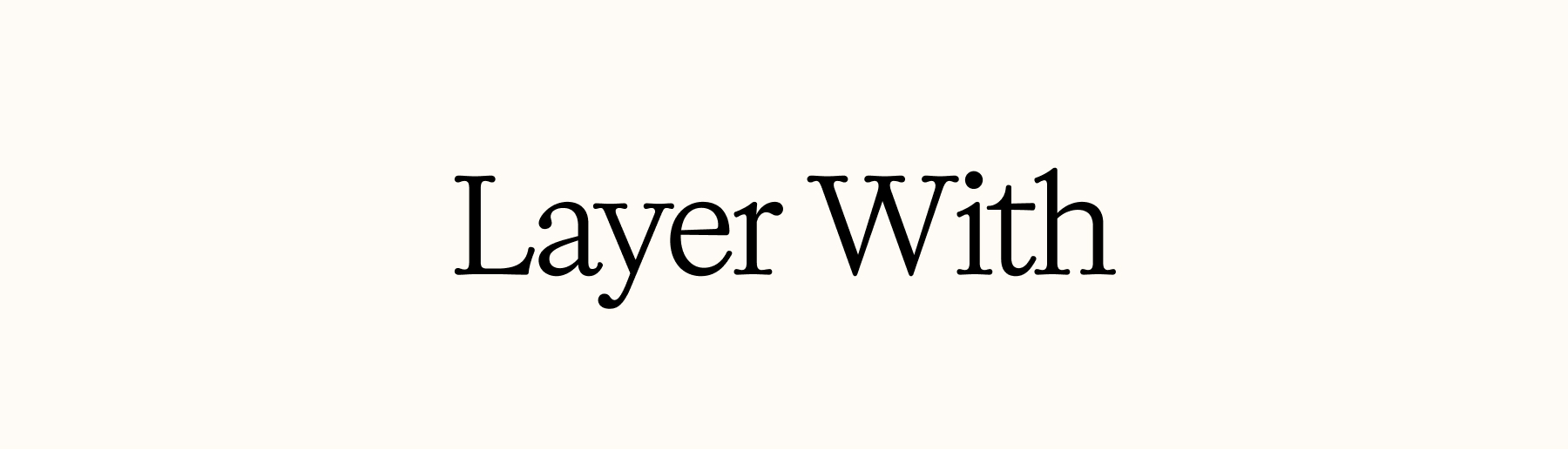 LAYER WITH 