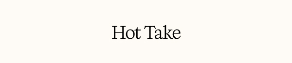 Hot Take