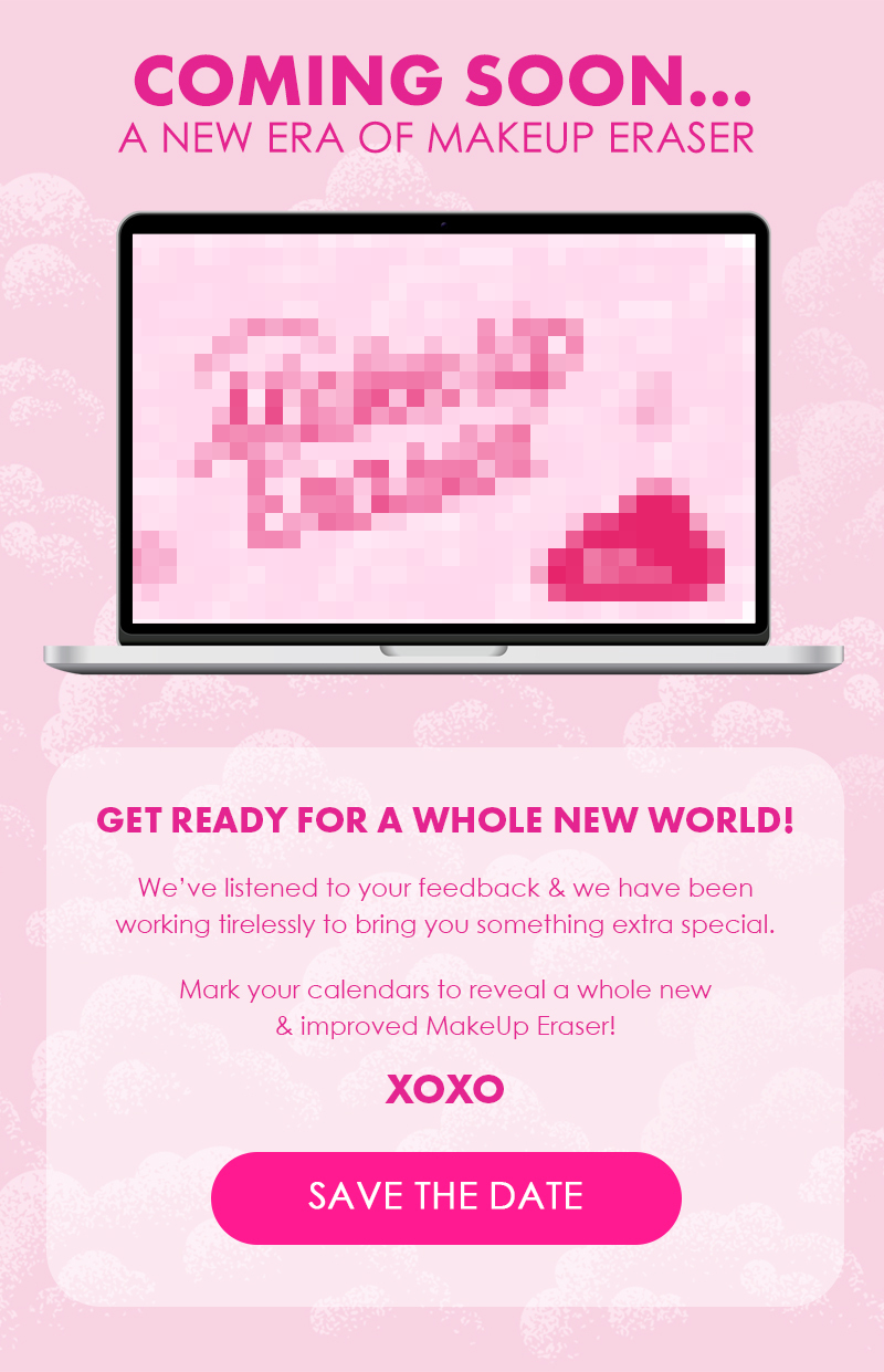 Coming Soon...A New Era of MakeUp Eraser