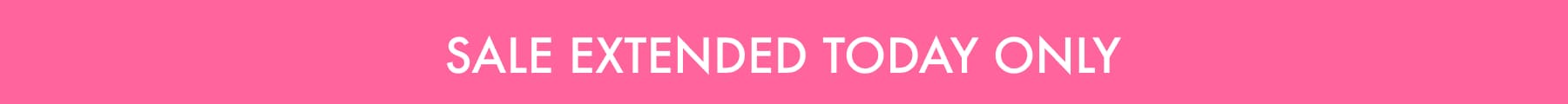 SALE EXTENDED TODAY ONLY