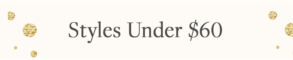 Styles Under $60