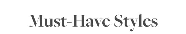 Must-Have Styles