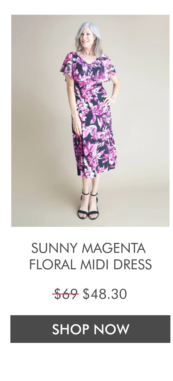 SUNNY MAGENTA FLORAL MIDI DRESS $69 $48.30. SHOP NOW