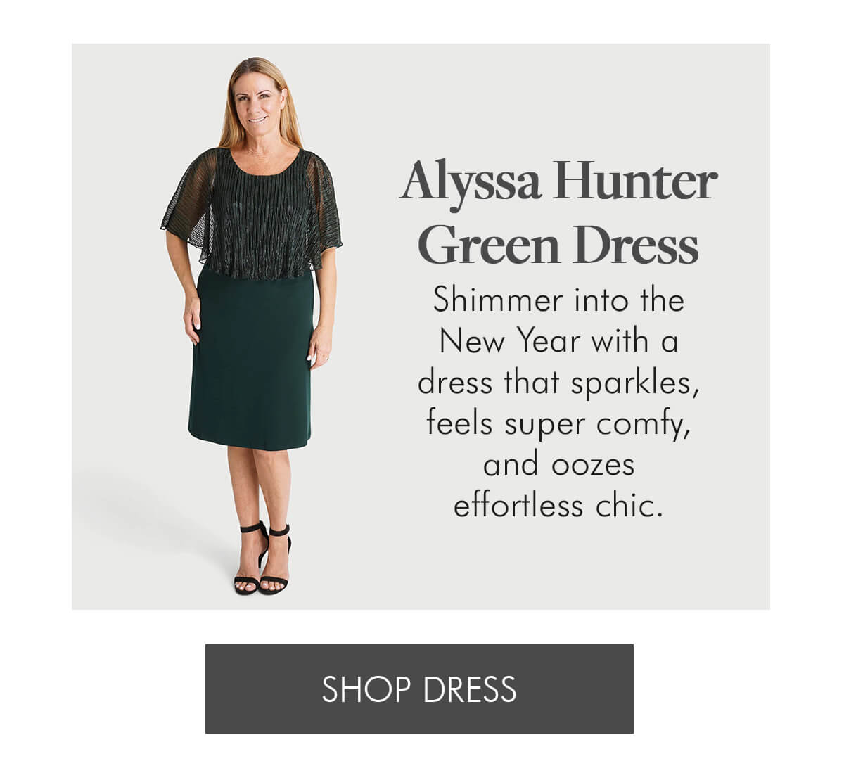 Alyssa Hunter Green Dress Shimmer into the New Year with a dress that sparkles, feels super comfy, and oozes effortless chic. SHOP DRESS
