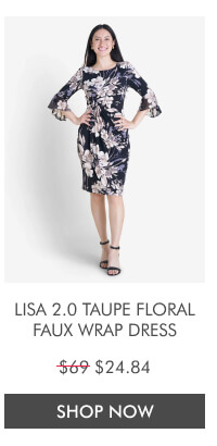 LISA 2.0 TAUPE FLORAL FAUX WRAP DRESS $69 $24.84 SHOP NOW