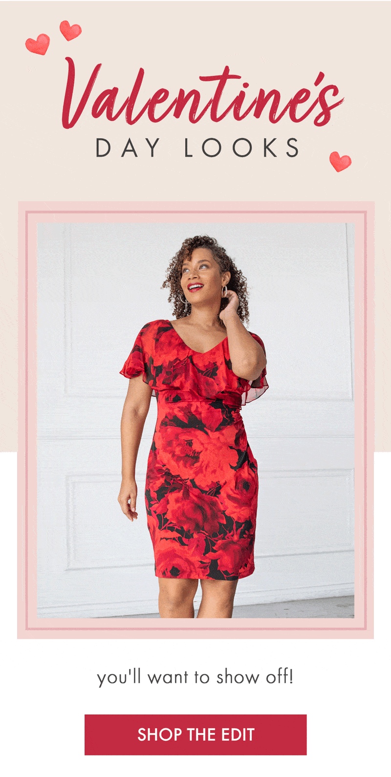 Valentine's Day Looks you'll want to show off! SHOP THE EDIT