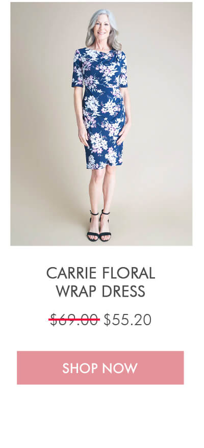 CARRIE FLORAL WRAP DRESS $69.00 $55.20 SHOP NOW