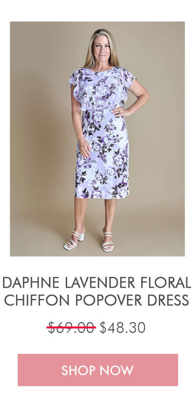 DAPHNE LAVENDER FLORAL CHIFFON POPOVER DRESS $69.00 $48.30 SHOP NOW