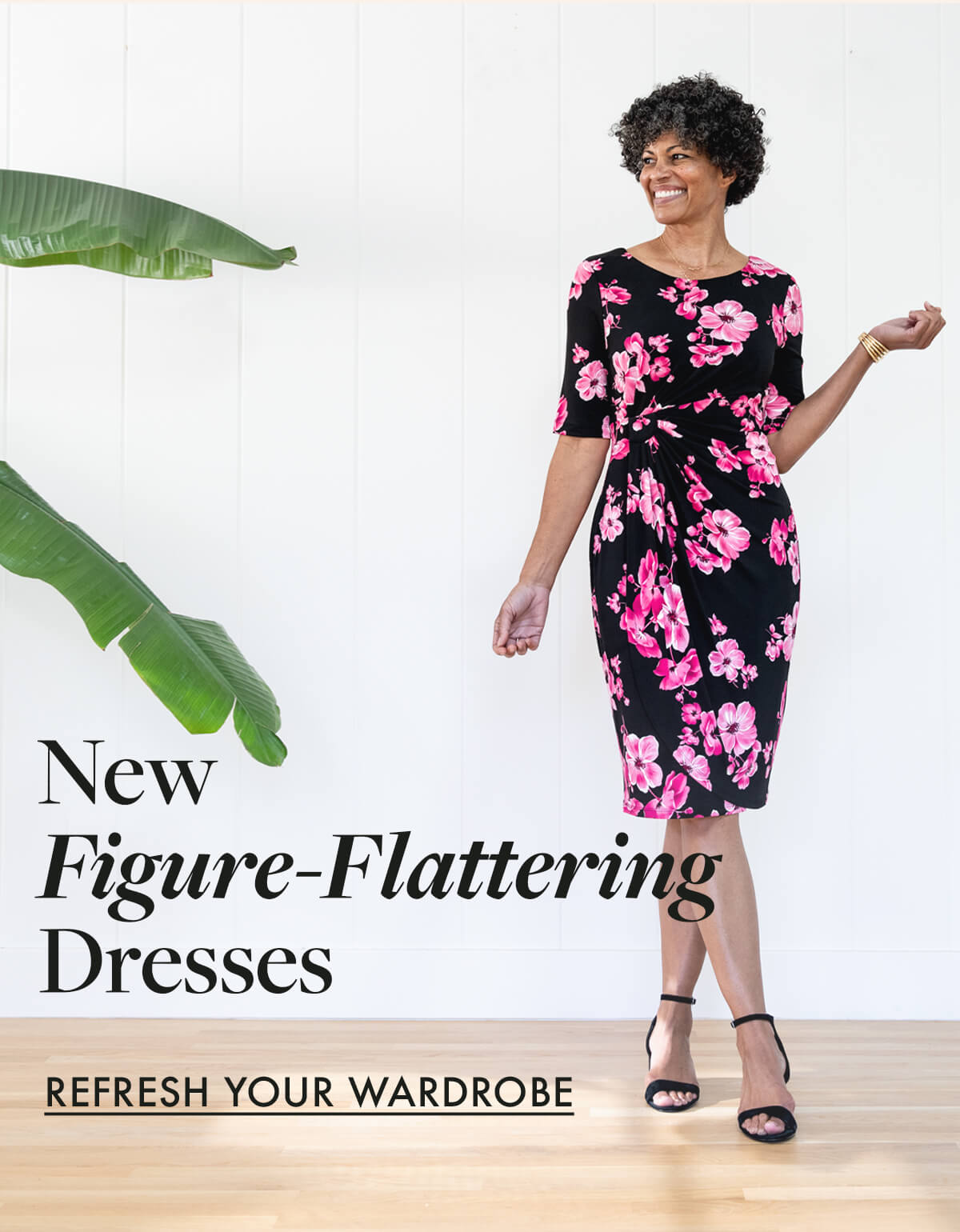 New Figure-Flattering Dresses REFRESH YOUR WARDROBE