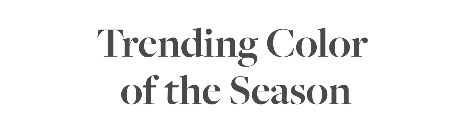 Trending Color of the Season