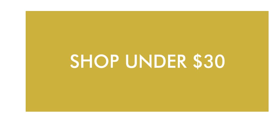 SHOP UNDER $30