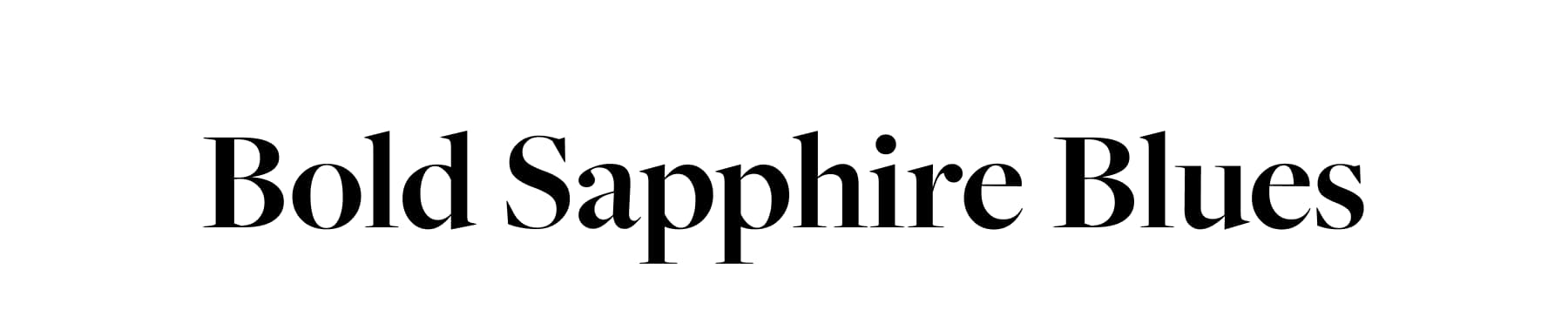 Bold Sapphire Blues