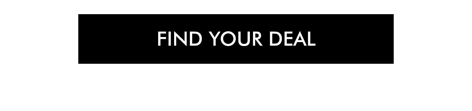 FIND YOUR DEAL