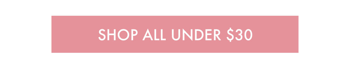 SHOP ALL UNDER $30