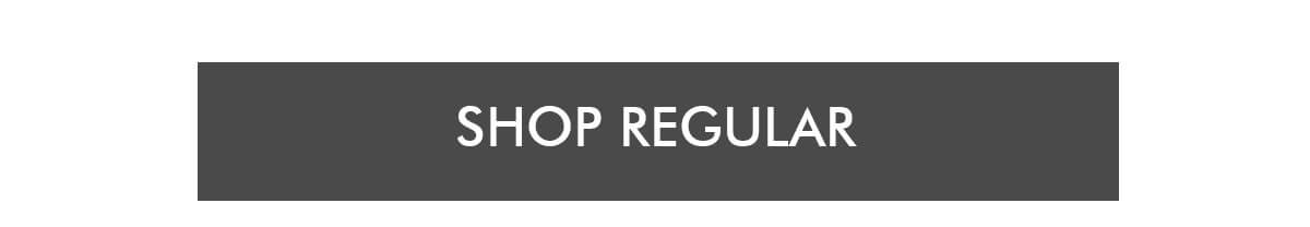 SHOP REGULAR