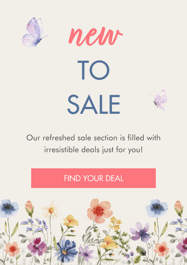 new TO SALE  Our refreshed sale section is filled with irresistible deals just for you! FIND YOUR DEAL