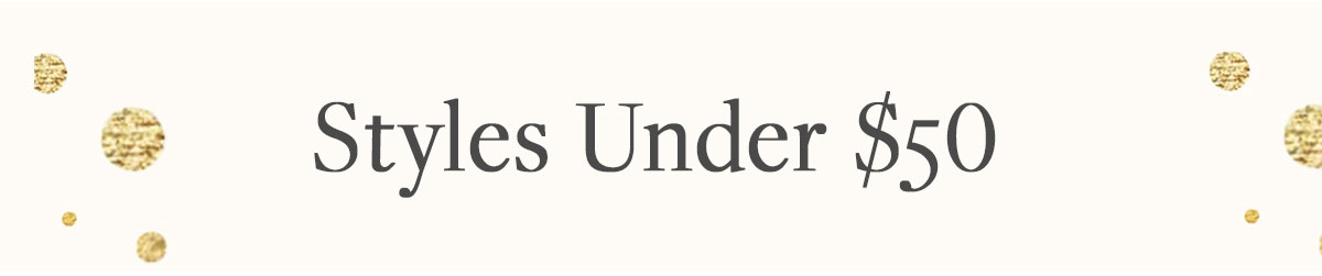 Styles Under $50
