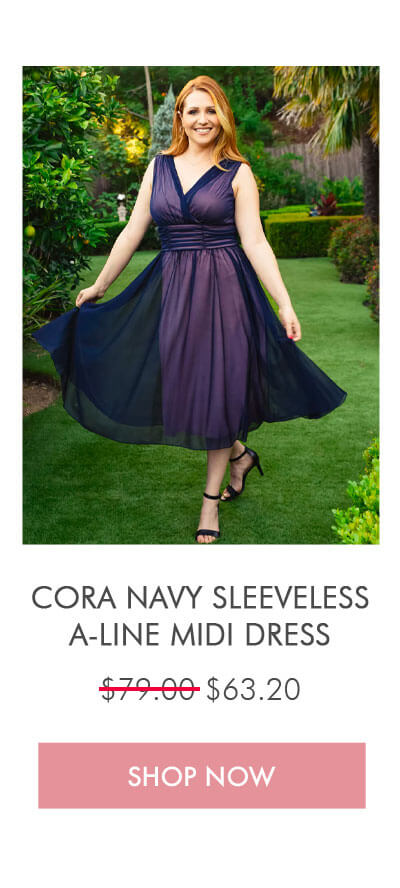 CORA NAVY SLEEVELESS A-LINE MIDI DRESS $79.00 $63.20 SHOP NOW