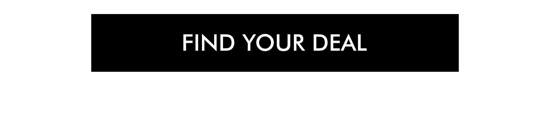 FIND YOUR DEAL