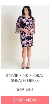 STEVIE PINK FLORAL SHEATH DRESS $69 $20 SHOP NOW