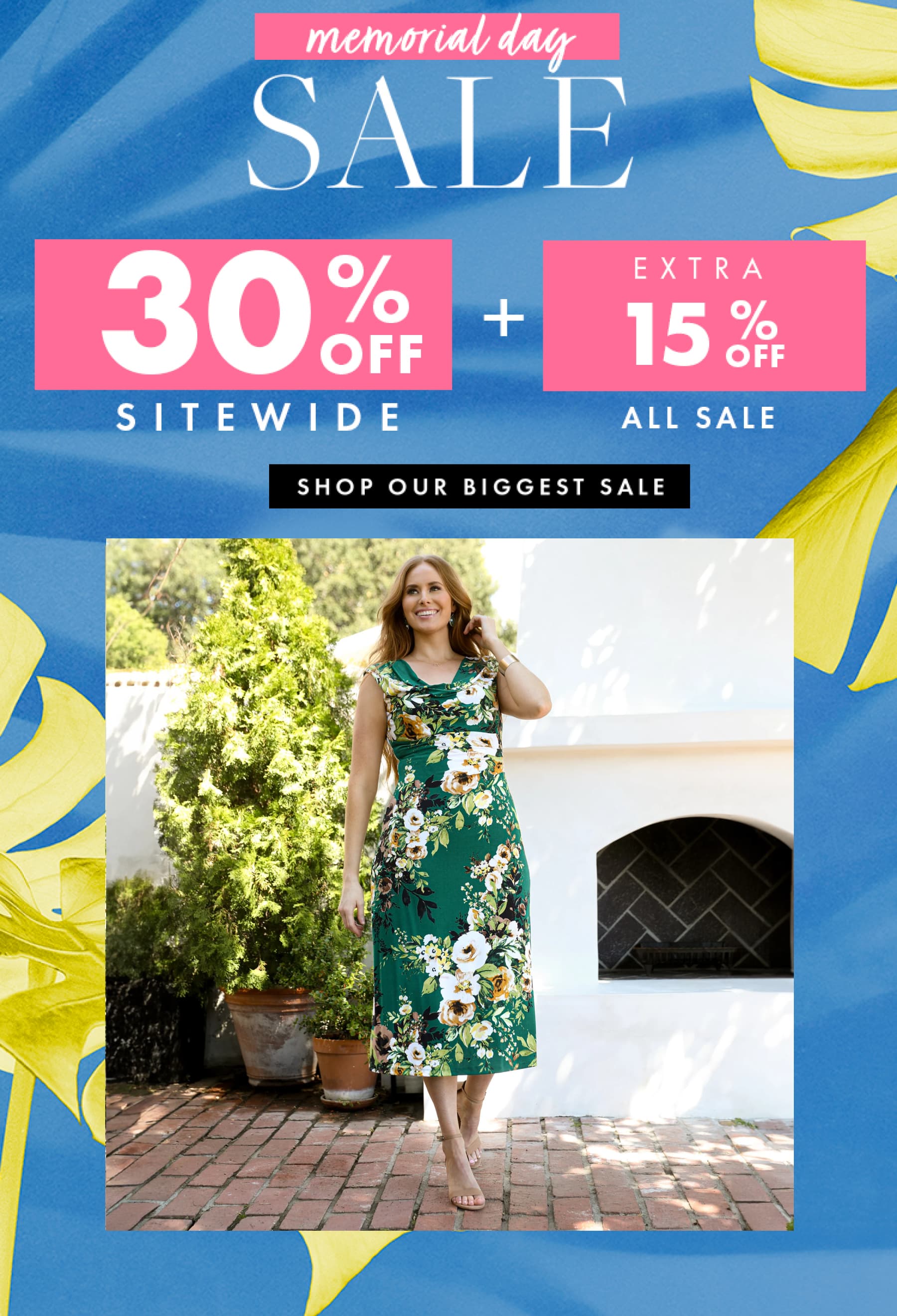 memorial day SALE 30% OFF SITEWIDE + EXTRA 15% OFF ALL SALE SHOP OUR BIGGEST SALE