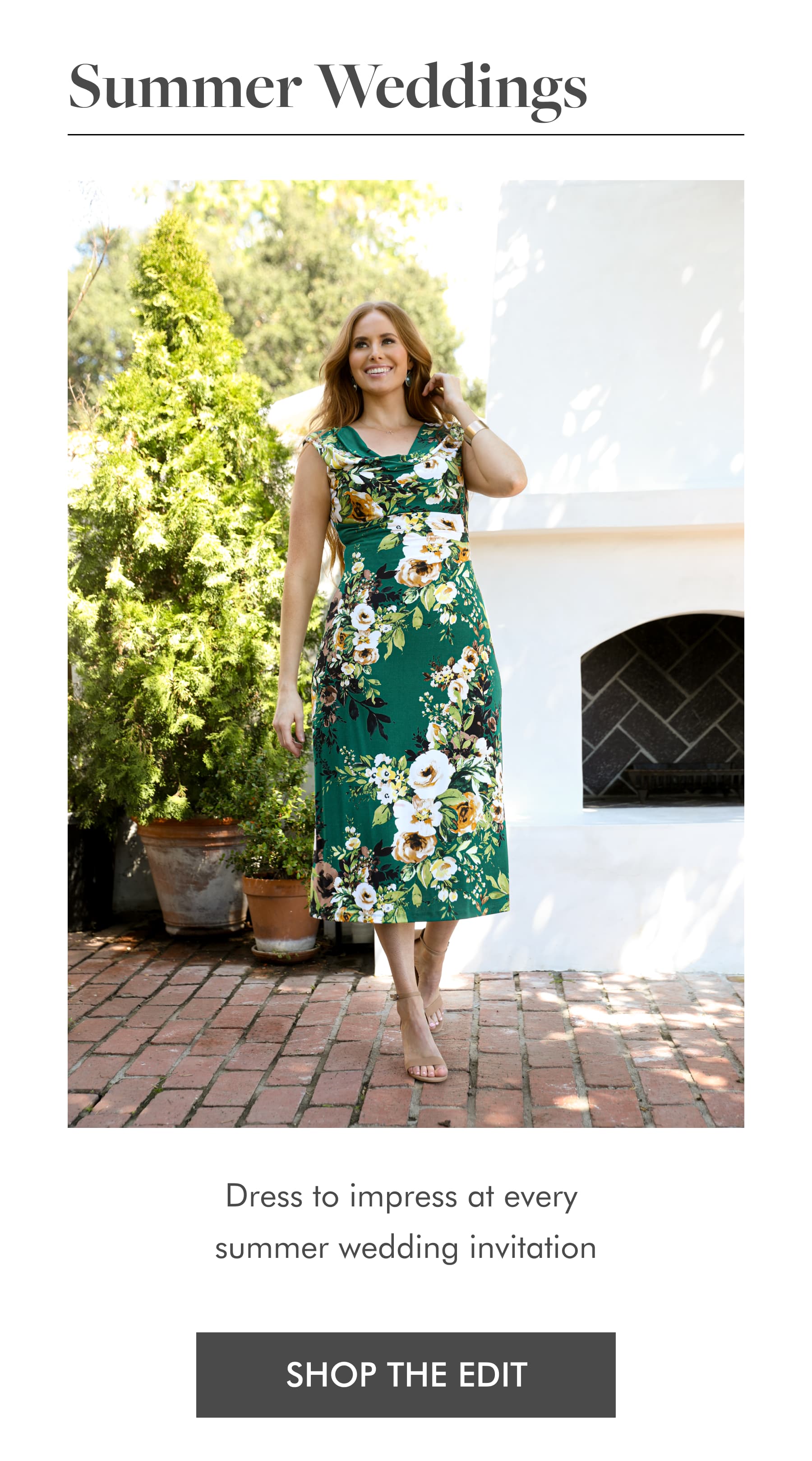 Summer Weddings Dress to impress at every summer wedding invitation. SHOP THE EDIT