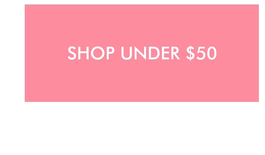 SHOP UNDER $50