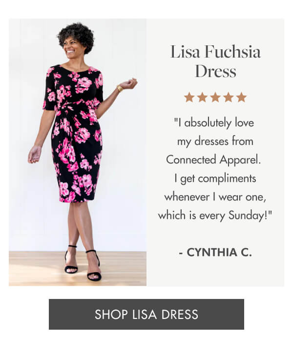 Lisa Fuchsia Dress ⭐️⭐️⭐️⭐️⭐️ "I absolutely love my dresses from Connected Apparel. I get compliments whenever I wear one, which is every Sunday!" –Cynthia C. SHOP LISA DRESS