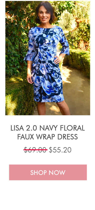 LISA 2.0 NAVY FLORAL FAUX WRAP DRESS $69.00 $55.20 SHOP NOW
