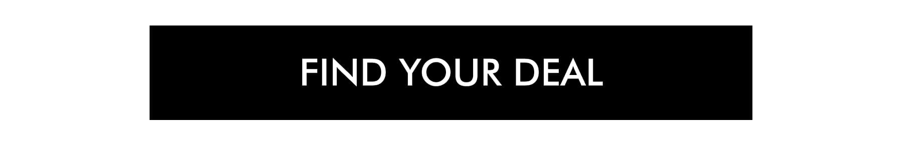 FIND YOUR DEAL