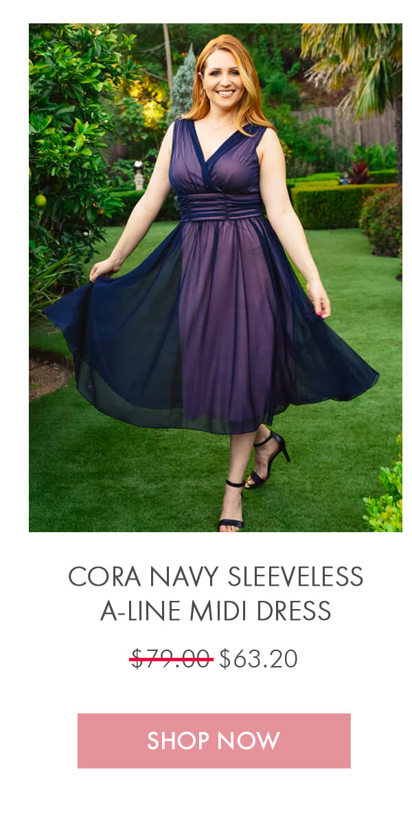 CORA NAVY SLEEVELESS A-LINE MIDI DRESS $79.00 $63.20 SHOP NOW