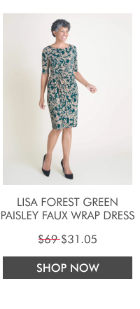 LISA FOREST GREEN PAISLEY FAUX WRAP DRESS $69 $31.05 SHOP NOW