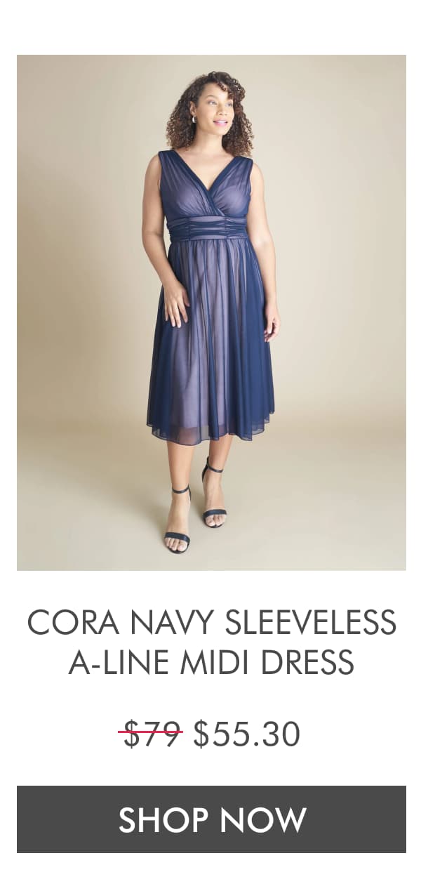 CORA NAVY SLEEVELESS A-LINE MIDI DRESS $79 $55.30. SHOP NOW