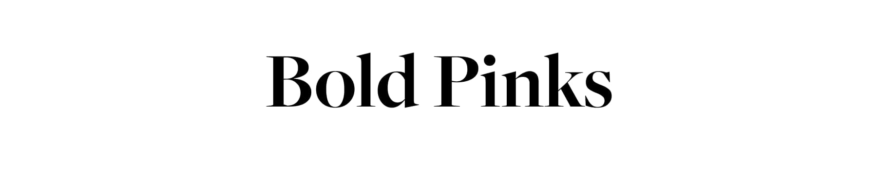 Bold Pinks