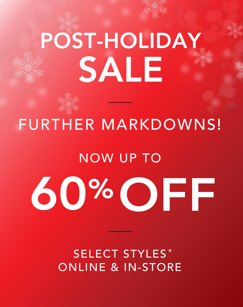 WINTER SALE: up to 60% OFF* select styles online & in-store