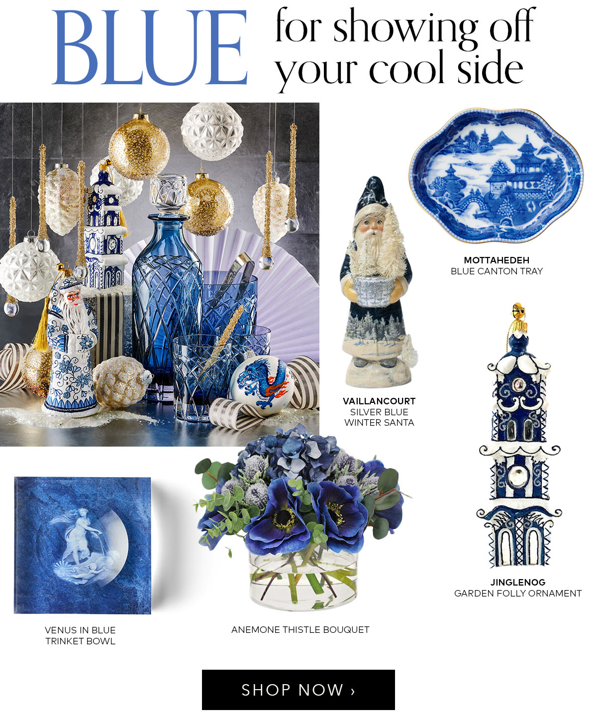 Blue - for showing off your cool side