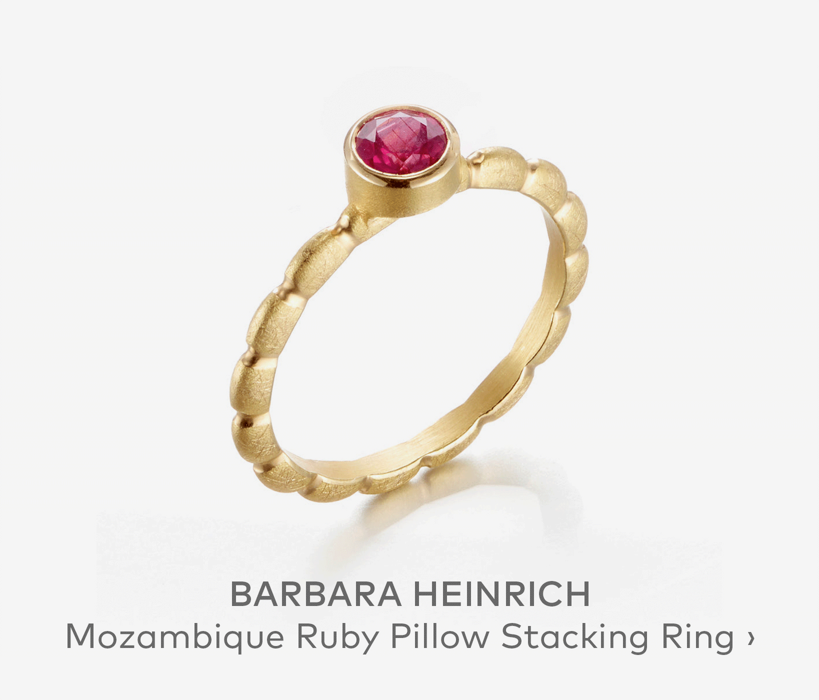 BARBARA HEINRICH Mozambique Ruby Pillow Stacking Ring