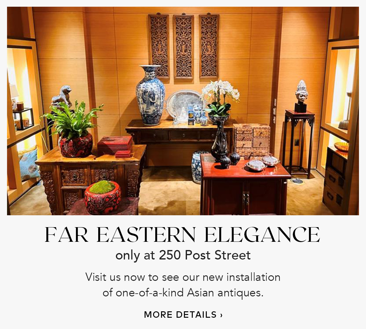 Far Eastern Elegance only at 250 Post Street