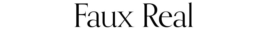 Faux Real
