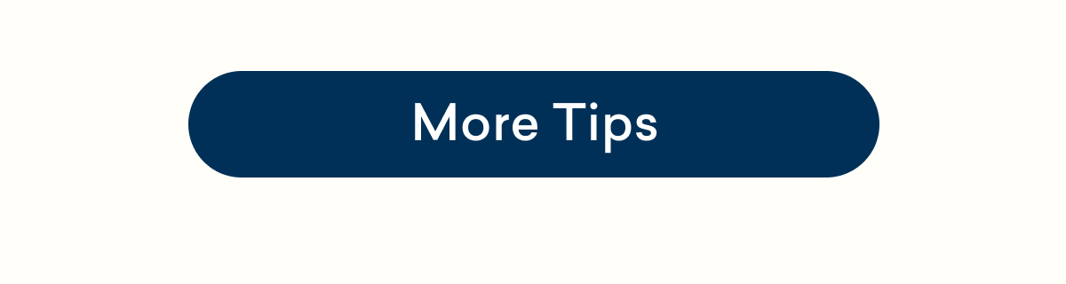 More Tips