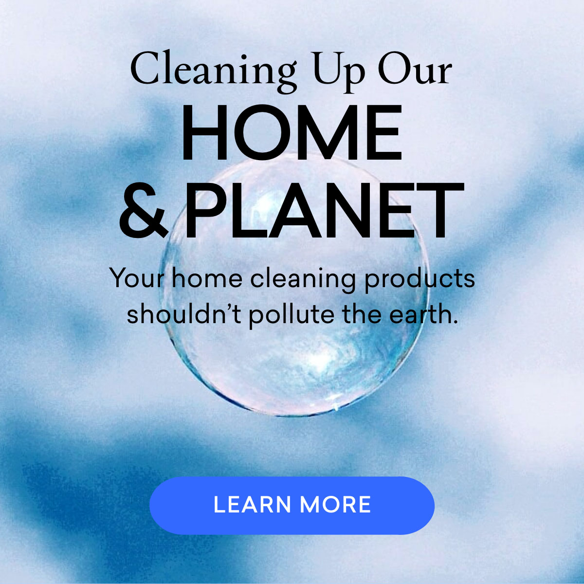 Cleaning Up Our Home and Planet
