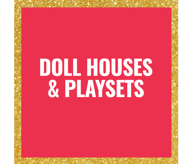 DOLL HOUSES & PLAYSETS