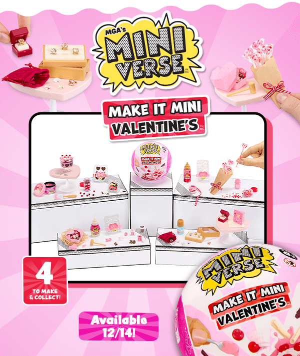 MGA's Miniverse™ Make It Mini Valentine's™. 4 to make & collect! Available 12/14!