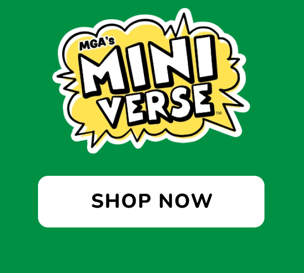 MGA'S MINI VERSE | SHOP NOW 